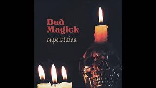 Bad Magick - Superstition (Ep 2020)