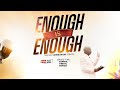 ENOUGH IS ENOUGH SERVICE | 8, SEPTEMBER 2024 | FAITH TABERNACLE OTA.