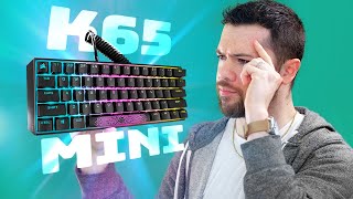 Corsair, What Are You Doing? K65 Mini RGB Keyboard Review