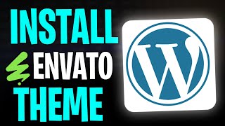 How to Install WordPress Theme from Envato (2026)