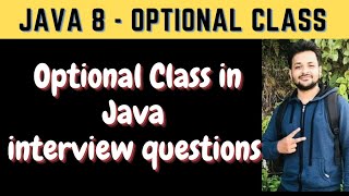 Java 8 Optional Class Interview Questions || Java Interview Questions