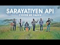 Sarayatiyen Api | සැරයටියෙන් අපි යනෙන තුරා - cover by YAKKU