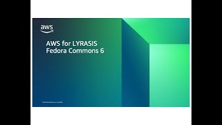 AWS for Lyrasis Fedora Commons 6