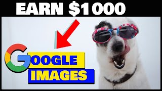 Earn $1000 Per Week From Google Images  ||Make Money Online 2021|| SIDE HUSTLE||