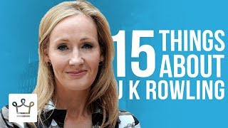 15 Things You Didn’t Know About J. K.  Rowling