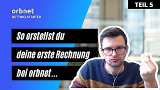 orbnet Getting Started (Teil 5) - So erstellst du deine erste Rechnung