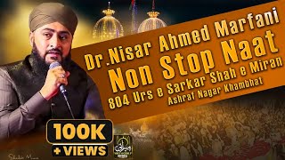 Dr.Nisar Ahmed Marfani Non Stop Naat || 804th Urs E Sarkar Shah E Miran Khambhat Sharif (Day 2)