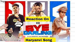 || Reaction on BYE DARLING ||  KD Desi Rock || Fiza Choudhary | New Haryanvi Songs Haryanavi ||