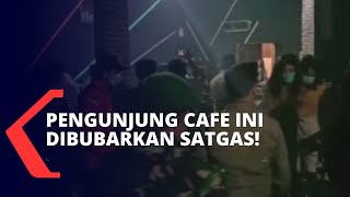 Gelar Razia, Pengunjung Cafe Dibubarkan Satgas Covid-19!