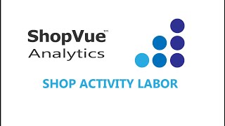 CAI ShopVue MES Shop Activity Labor Details