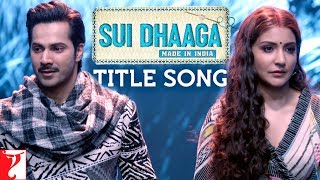 Sui Dhaaga Title Song | Anushka Sharma, Varun Dhawan | Divya Kumar | Anu Malik | Varun Grover