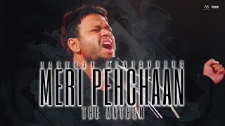 MERI PEHCHAAN - THE ANTHEM | Yabesh Nag FT. Shweta Mahima Das | ZARURAT MINISTRIES | 4K