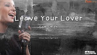 Leave Your Lover - Sam Smith (Instrumental & Lyrics)