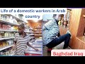 LIFE OF A DOMESTIC WORKERS IN AN ARAB COUNTRY