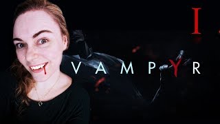 (Good Old Blood-Sucking Fun!) Lilia Plays VAMPYR #1 | PC 1440p