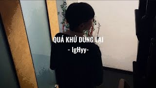 lgHyy - QUÁ KHỨ DỪNG LẠI (Lyrics Video)