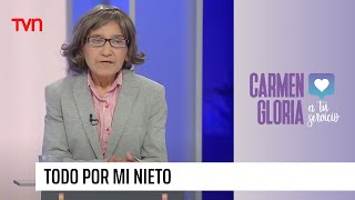 Todo por mi nieto | Carmen Gloria a tu servicio