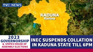 UPDATE: INEC Suspends Collation Of Governorship Results In Kaduna State Till 6pm