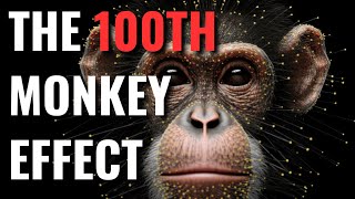 The 100th Monkey Effect: Fact, Fiction, or a Powerful Metaphor for Change?