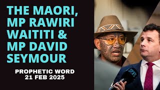 Māori Culture, Rawiri Waititi \u0026 David Seymour | Prophetic Update #11