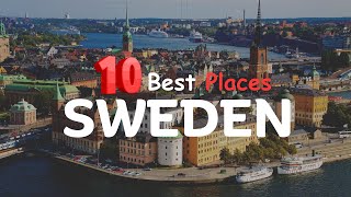 10 Best Places to Visit in Sweden I Travel Video