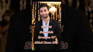 Top 05 superhit Dramas Of Ahad Raza Mir ❤️🥀 #top10 #viral #youtubeshorts#top #trending #shorts#short