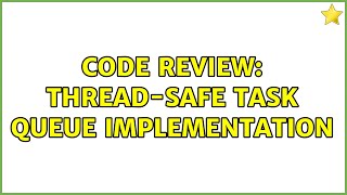 Code Review: Thread-Safe Task Queue Implementation