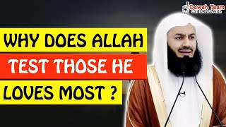 When Allah loves you, He tests you! - Mufti Menk