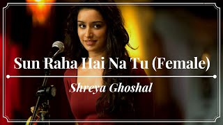 Sun Raha Hai Na Tu (Female) (Lyrics) - Shreya Ghoshal - Aashiqui 2 (2013)