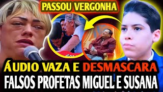 ⚠️ACABOU A FARSA, MIGUEL OLIVEIRA E DETONADO COM A FALSA PROFETA SUSANA PAULA!