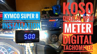 KOSO DIGITAL RPM | TACHOMETER : UNPACKING | UNBOXING : TEST | INSTALLATION : KYMCO | SUPER 8 125CC