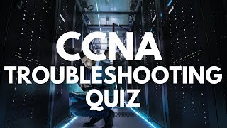 CCNA Routing Troubleshooting Quiz Question: Can you answer this ccna quiz question?