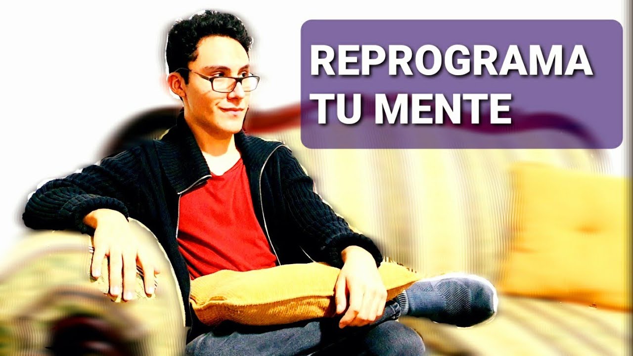 Reprograma Tu Mente Youtube
