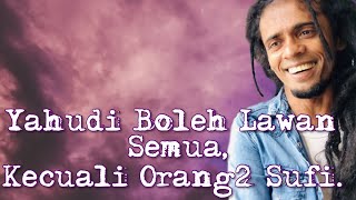 Yahudi Boleh Lawan Semua, Kecuali Orang-Orang Sufi