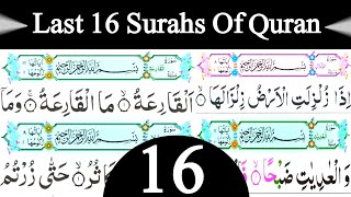 Last 16 Surahs Beautiful Recitation {Surah Zilzal To Nas} 16 Small Surahs of Quran in Arabic Text