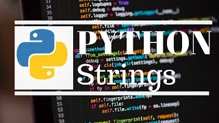 Python Tutorial for Beginners 3: Strings - Working with Textual Data