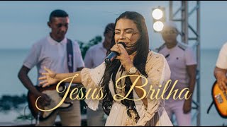 Jesus Brilha - Mayara Lima (Clipe Oficial)