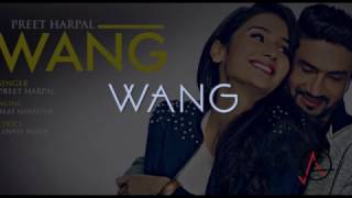 WANG Preet Harpal lyrics Song | Punjabi Songs 2017 |