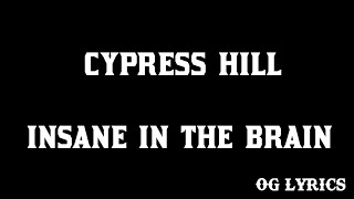 Cypress Hill – Insane In The Brain(lyrics)