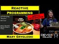 Reactive for the Impatient: A Gentle Intro to Reactive Programming and Systems – Mary Grygleski