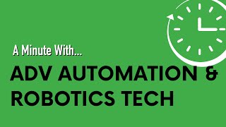 A Minute With ... Advanced Automation and Robotics Technology
