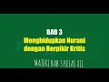 Materi PAI dan BP bab 3 menghidupkan nurani dengan berfikir kritis