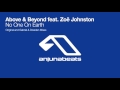 Above & Beyond feat  Zoë Johnston   No One On Earth Original Mix