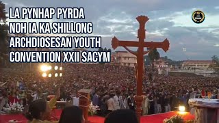 Da ki phewhajar tuid ki Samla sha ka Shillong Archdiosesan Youth Convention XXII, SACYM