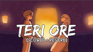 Teri Oree [Slow + Reverb] - Rahat Fateh Ali Khan,Shreya Ghoshal | mrx music | Textaudio