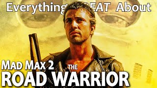 Everything GREAT About Mad Max 2: The Road Warrior!