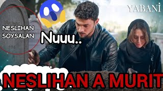 NESLIHAN *A MURIT*‼️❓️YAMAN și ÇAGLA sunt DEVASTAȚI‼️😱🥺😭