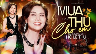 THU SHOW 2 | MÙA THU CHO EM - HỒ LỆ THU | Sáng tác: Ngô Thụy Miên