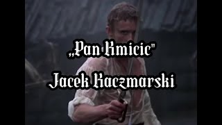 Pan Kmicic - Jacek Kaczmarski TEKST