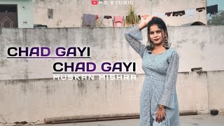 Chad Gayi Chad Gayi | Neha Kakkar | Ammy Virk | Sapna Choudhary | Simerjit | Dance by Muskan Mishra